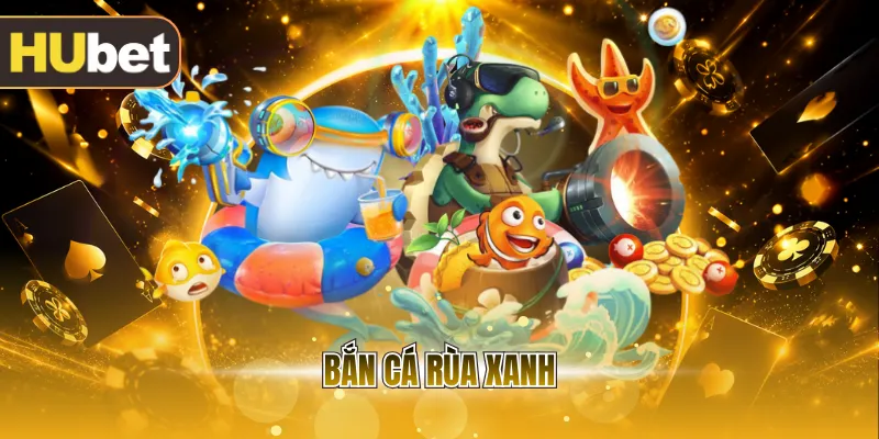 bắn cá rùa xanh