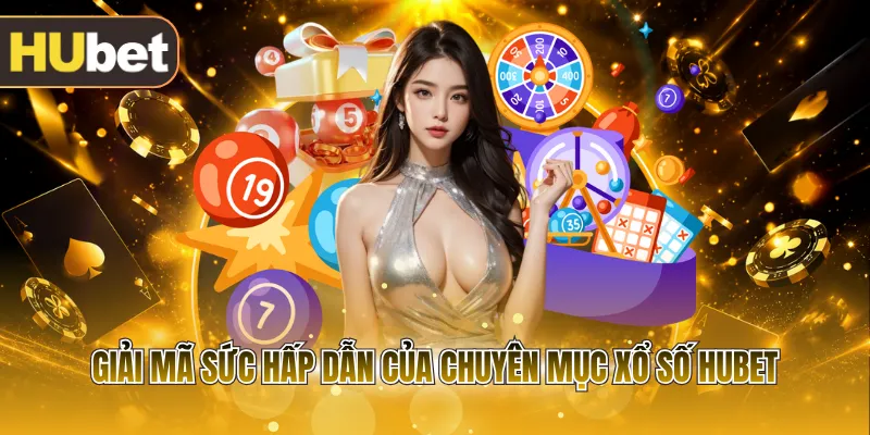 Giải mã sức hấp dẫn của chuyên mục xổ số HUBET